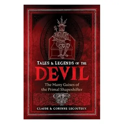 Tales and Legends of the Devil - Lecouteux, Claude a Lecouteux, Corinne