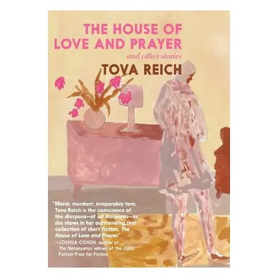 House of Love and Prayer - Reich, Tova