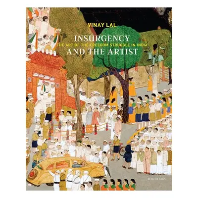 Insurgency and The Artist - Lal, Vinay