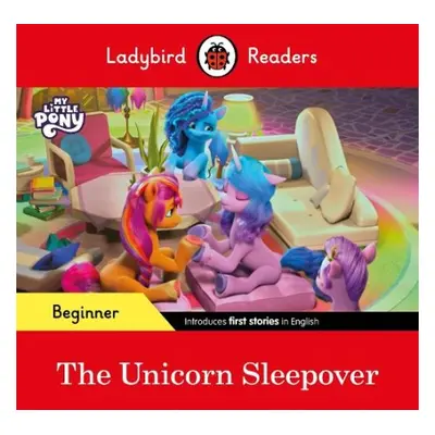 Ladybird Readers Beginner Level – My Little Pony – The Unicorn Sleepover (ELT Graded Reader) - L