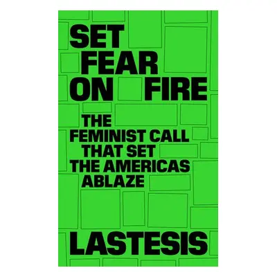 Set Fear on Fire - LASTESIS