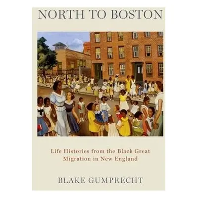 North to Boston - Gumprecht, Blake (Journalist, Journalist)