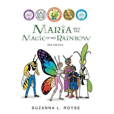 Maria and the Magic of the Rainbow - Royse, Suzanna L