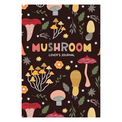 Mushroom Lover's Journal - Jones, Aria