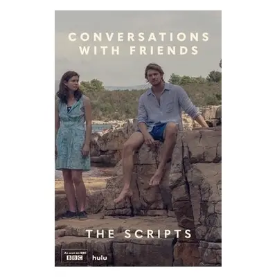 Conversations with Friends: The Scripts - Rooney, Sally