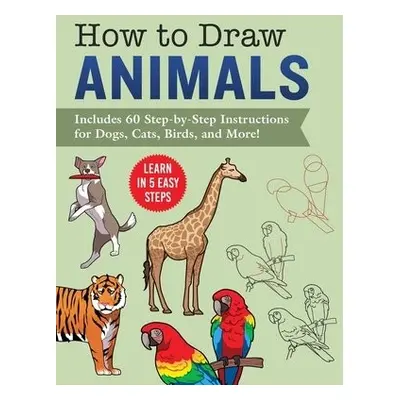 How to Draw Animals - Racehorse Publishing