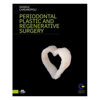 Periodontal Plastic and Regenerative Surgery - Cardaropoli, Daniele a Nevins, M. a Sanz, M. a Al