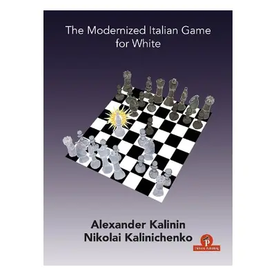 Modernized Italian Game for White - Kalinin, Alexander a Kalinichenko, Nicolai