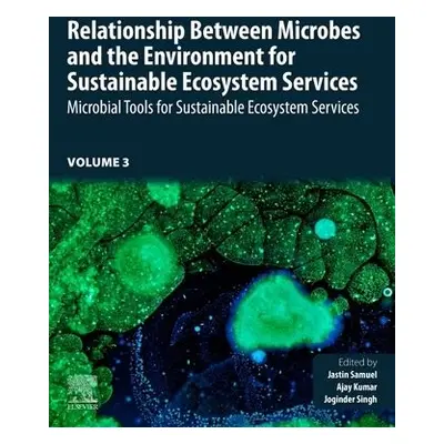 Relationship Between Microbes and the Environment for Sustainable Ecosystem Services, Volume 3