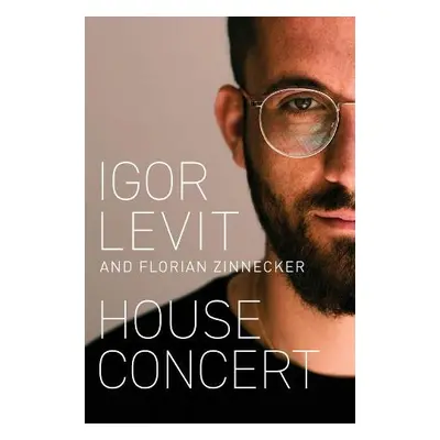 House Concert - Levit, Igor a Zinnecker, Florian