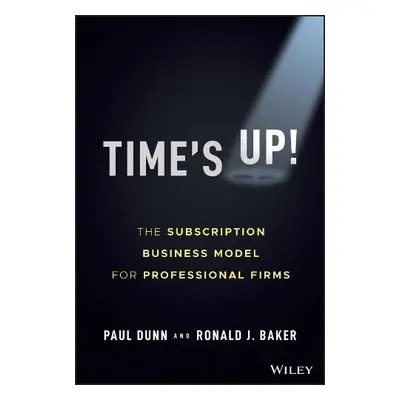 Time's Up! - Dunn, Paul (The Results Corporation) a Baker, Ronald J. (VeraSage Institute)