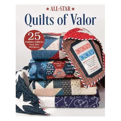 All-Star Quilts of Valor - Holte, Ann Parsons a Kerr, Mary W. a Quilts of Valor Foundation a Jac