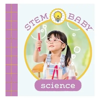 STEM Baby: Science - Goldberg, Dana a Bonadiddio, Teresa