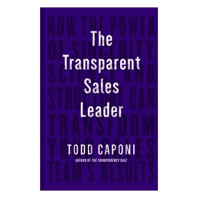 Transparent Sales Leader - Caponi, Todd