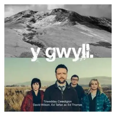 Gwyll, Y - Tirweddau Ceredigion - Talfan, Ed a Thomas, Ed a Wilson, David a Lewis, Caryl