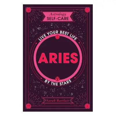 Astrology Self-Care: Aries - Bartlett, Sarah