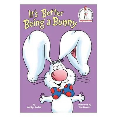 It's Better Being a Bunny - Sadler, Marilyn a Bowers, Tim