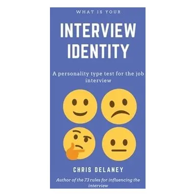 What Is Your Interview Identity - Delaney, Chris