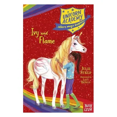 Unicorn Academy: Ivy and Flame - Sykes, Julie