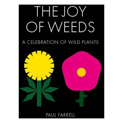 Joy of Weeds - Farrell, Paul