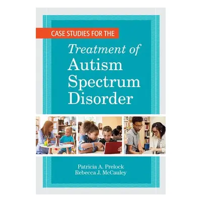 Case Studies for the Treatment of Autism Spectrum Disorder