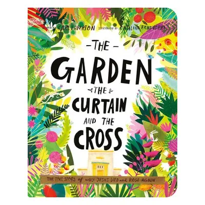 The Garden, the Curtain, and the Cross Board Book - Laferton, Carl