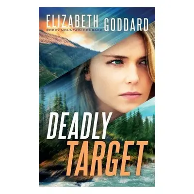 Deadly Target - Goddard, Elizabeth