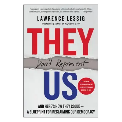 They Don't Represent Us - Lessig, Lawrence