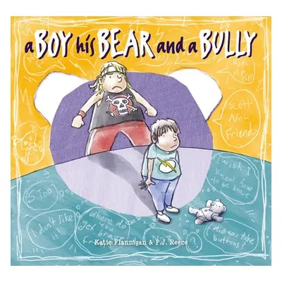 Boy, His Bear and a Bully - Flannigan, Katie