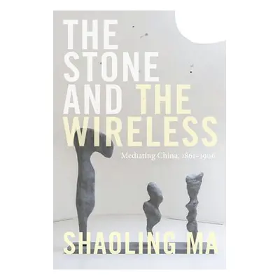 Stone and the Wireless - Ma, Shaoling