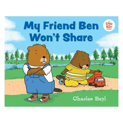 MY FRIEND BEN WONT SHARE - BEYL, CHARLES