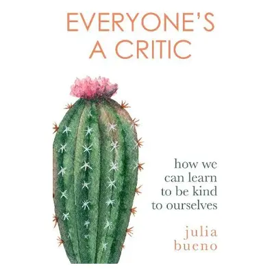 Everyone's a Critic - Bueno, Julia