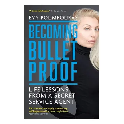 Becoming Bulletproof - Poumpouras, Evy