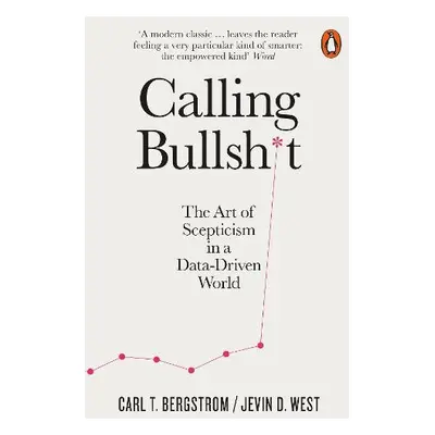 Calling Bullshit - West, Jevin D. a Bergstrom, Carl T.