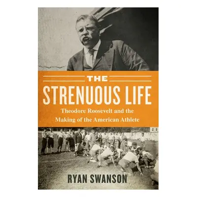 Strenuous Life - Swanson, Ryan