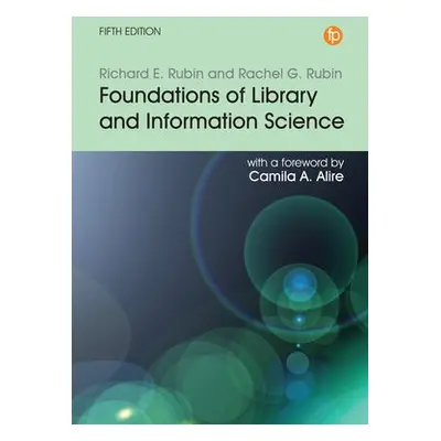 Foundations of Library and Information Science - Rubin, Richard E. a G. Rubin, Rachel