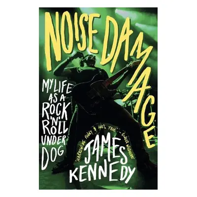 Noise Damage - Kennedy, James