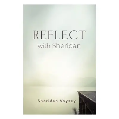 Reflect with Sheridan - Voysey, Sheridan