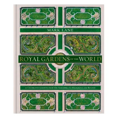 Royal Gardens of the World - Lane, Mark