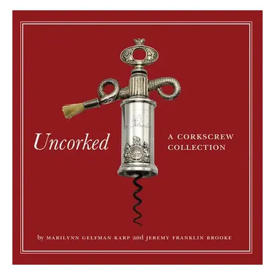 Uncorked - Karp, Marilynn Gelfman