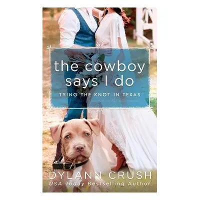 Cowboy Says I Do - Crush, Dylann