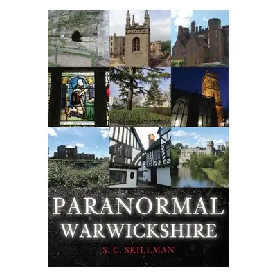 Paranormal Warwickshire - Skillman, S. C.