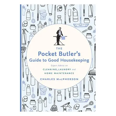 Pocket Butler's Guide to Good Housekeeping - Macpherson, Charles