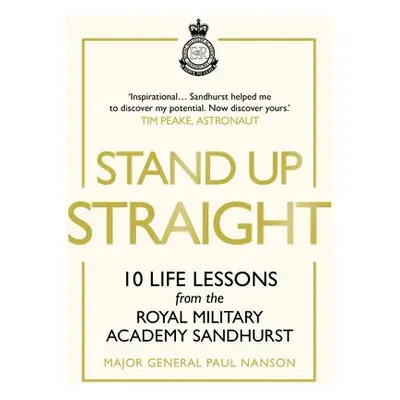 Stand Up Straight - Nanson, Major General Paul