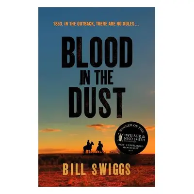 Blood in the Dust - Swiggs, Bill