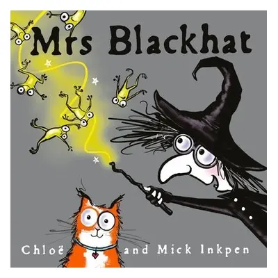 Mrs Blackhat - Inkpen, Mick a Inkpen, Chloe