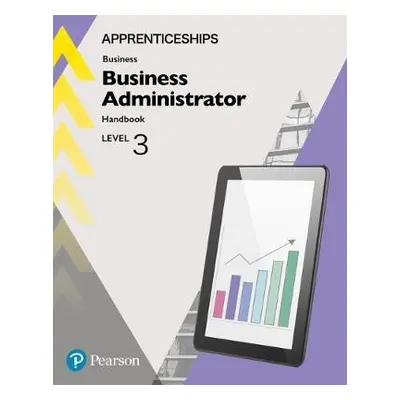 Apprenticeship Business Administrator Level 3 HandBook + ActiveBook - Smith, Julie a Parry, Clai