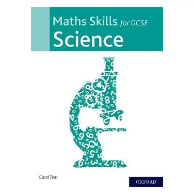 Maths Skills for GCSE Science - Tear, Carol (, UK)