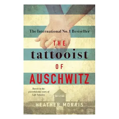 Tattooist of Auschwitz - Morris, Heather