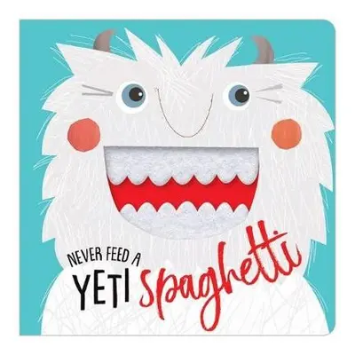 Never Feed a Yeti Spaghetti